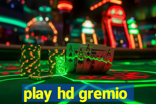 play hd gremio